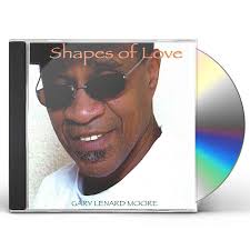 Gary Lenard Moore SHAPES OF LOVE CD
