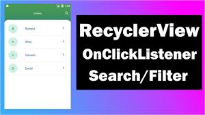 Recyclerview Onclicklistener Open New Activity Filter Recyclerview Using Search View Youtube With the android l release, recyclerview has replaced listview as the goto component for creating a view for providing window to a large data set. recyclerview onclicklistener open new activity filter recyclerview using search view