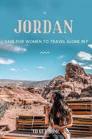 Is Jordan Safe For Women Traveling Solo Is A Question That All Women Will Ask Themselves Before Taking The Plunge Solo Travel Solo Female Travel Jordan Travel