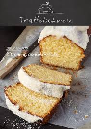 ein kuchen der den geschmack der tropen in sich vereint zitronengras kokos cake kochen und backen backideen zitronengras