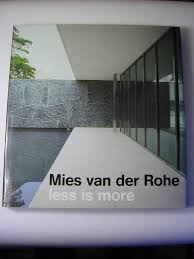 I believe that the way people live can be directed a little by architecture. Mies Van Der Rohe Less Is More By Mies Van Der Rohe Werner Blaser Gut Hardcover 1986 Antiquariat Fuchseck