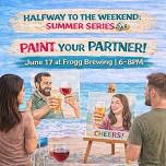 Paint Your Partner: Halfway to The Weekend