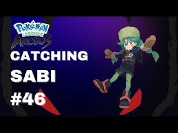 Part 46 | Catching Sabi | Pokémon Legends Arceus Walkthrough | Nintendo  Switch - YouTube