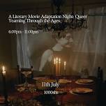 A Literary Movie Adaptation Night: Queer Yearning...