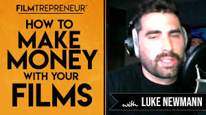 How to Make Money with Your Films with Luke Neumann // Filmtrepreneur™  Method
