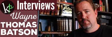 Kingdom Pen Interviews Wayne Thomas Batson