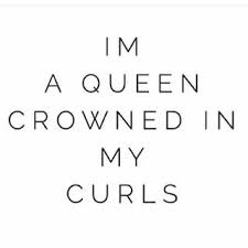 Perfect Hair Focus Pa Twitter I M A Queen Crowned With Curls Hair Quotes Https T Co Hm7ei58cht Twitter