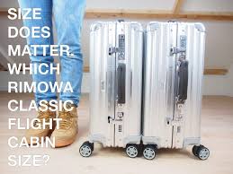 Size Does Matter Which Rimowa Classic Flight Carry On Size