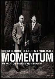 Explore tweets of jung von matt @jungvonmatt on twitter. Momentum Die Kraft Die Werbung Heute Braucht Jung Holger Von Matt Jean Remy Amazon De Bucher