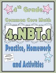 4 Nbt 1 Practice Homework And Activities 4th Grade Common Core Math Common Core Math Math Common Core