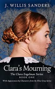 Clara's Mourning (Clara Engelman #1) by J. Willis Sanders