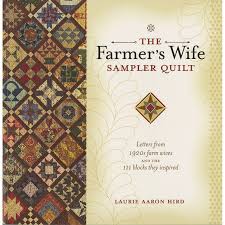 The Farmer's Wife Sampler Quilt - Letters from 1920s Farm Wives and The 111 Blocks They Inspired
