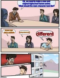 Boardroom Meeting Suggestion Meme Imgflip These are memes that use anime and/or are related to anime/ weeb culture. boardroom meeting suggestion meme imgflip