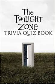 Community contributor can you beat your friends at this quiz? The Twilight Zone Trivia Quiz Books Reyes Maria 9798670817042 Amazon Com Books