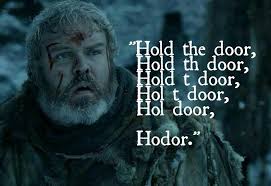 Don't forget to confirm subscription in your email. Gameofthrones Quotes On Twitter Hold The Door Hodor Gameofthrones