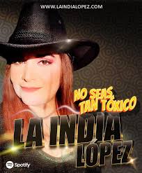 No Seas Tan Tóxico" es la nueva carta de presentación al mercado  internacional de @LaIndiaLopezOficial Escúchalo en la plataforma digital  Spotify . . Síguela en Instagram y Facebook @LaIndiaLopezOficial WebSite:  www.LaIndiaLopez.com . .