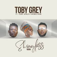 Toby Grey Show Glass Remix Ft Terry Apala X Chinko Ekun Music