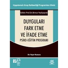 Duygulari Fark Etme Ve Ifade Etme Psiko Egitim Programi Kitabi