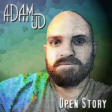 Adam JD: Open Story