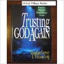 When we begin to trust god, it builds our confidence in him for the future, raises our expectations of what he can and will do, and sets us up to whether that's you personally or someone dear to you, niki hardy's book, breathe again: Trusting God Again Regaining Hope After Disappointment Or Loss Carney Glandion Long William Rudolf 9780830816095 Amazon Com Books