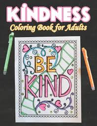 Tattoo coloring pages for adults. Kindness Coloring Book For Adults 50 Kindness Coloring Pages For Fun Relaxation And Stress Relief Best Gift For Girls And Boys Publication Taj 9798686602809 Amazon Com Books