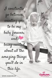 I Constantly Go Between Wanting You To Stay My Baby Forever And Being Excited About All The Amazing Things Baby Girl Quotes Baby Quotes Quotes About Motherhood