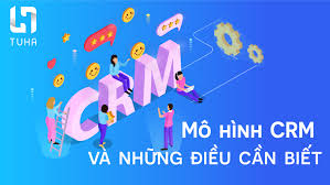 Mô hình crm và những điều cần biết