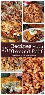 15 Dinner Recipes With Ground Beef Easy Ideas The Whole Family Will Love Dinner With Ground Beef Beef Dinner Beef Recipes Easy