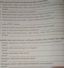 Pai dan budi pekerti kelas/semester : B Isilah Soal Soal Di Bawah Ini Dengan Jawaban Yang Tepat 11 Dalam Islam Salam Merupakan Salah Brainly Co Id