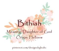 But not just any name! Baby Girl Name Bithiah Meaning Daughter Of God Origin Hebrew Girl Names With Meaning Hebrew Girl Names New Baby Names
