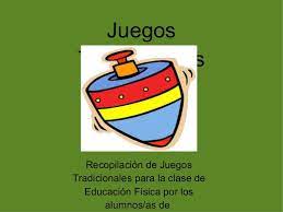 Recopilacion De Juegos Tradicionales Por Alumnos As De 3º De Primaria Juegos Tradicionales Educacion Fisica Juegos
