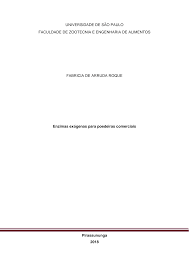 UNIVERSIDADE DE SÃO PAULO FACULDADE DE ZOOTECNIA E ENGENHARIA DE ALIMENTOS  FABRICIA DE ARRUDA ROQUE Enzimas exógenas para poed