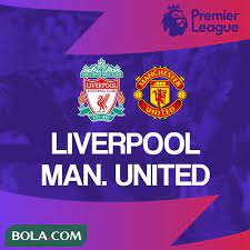 Prediksi Liverpool Vs Manchester United
