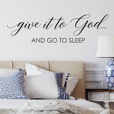 Thou art weighed in the balances, and art found wanting. Give It To God And Go To Sleep Vinyl Wall Decal Child Decor