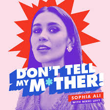 Sophia Ali Practices Safe Sex - Dont Tell My Mother! with Nikki Levy |  Acast