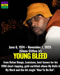 We at The RnB Talk Show send our prayers to Glenn Clifton Jr (Young Bleed)  family and friends. from Baton Rouge, Louisiana, best known for his 1998  chart-topping, gold-certified album My Balls