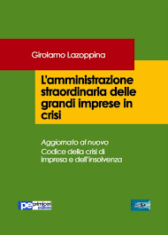 Recuperare i risparmi è possibile? L Amministrazione Straordinaria Delle Grandi Imprese In Crisi Lazoppina Girolamo Primiceri Editore 9788833001531