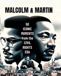 MALCOLM & MARTIN: 50 ICONIC MOMENTS from the CIVIL RIGHTS ERA: Johnson, Chris,  holladay, michael: 9798878325486: Amazon.com: Books