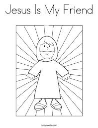 Jesus Is My Friend Coloring Page Jesus Coloring Pages Bible Coloring Pages Bible Coloring