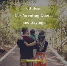Children who see their parents continuing to work together are more likely to learn how to … 60 Best Co Parenting Quotes And Sayings