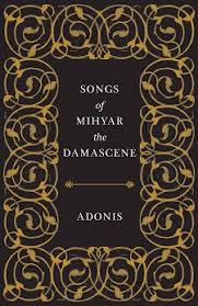 Kareem James Abu Zeid On Translating Adonis Songs Of Mihyar The Damascene Asymptote