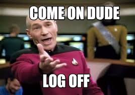 Meme Creator Funny Come On Dude Log Off Meme Generator At Memecreator Org