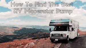Sewage grinder pumps are most commonly used when pumping from a residence to a pressurized city sewer main. The Best Rv Macerator Pump In 2021 How To Find The Right One