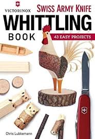 Ebook Victorinox Swiss Army Knife Book Of Whittling 43 Easy Projects Couteau Suisse Victorinox Projets Faciles Couteau Suisse