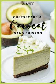 Original Et Ultra Bon Le Cheesecake A L Avocat Sans Cuisson Cheesecake A L Avocat Recette Sans Cuisson Recette Avocat