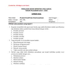 Apr 21, 2020 · 4 responses to contoh soal dan jawaban pkk tentang hak atas kekayaan intelektual unknown september 28, 2020 at 5:18 pm. Download Soal Pas Gasal Pkk Smk Kelas Xii Akl Terbaru 2020