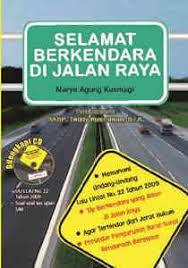 Penegakannya pun lebih dominan berada pada pihak kepolisian. Buku Selamat Berkendara Di Jalan Raya Cd Raih Asa Sukses