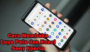Tapi bagaimana jadinya jika kita sendiri lupa kode atau polanya. 2 Cara Membuka Hp Sony Xperia Terkunci Lupa Pola Tanpa Pc