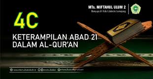 Pembelajaran abad 21 adalah pembelajaran yang dirancang untuk generasi abad 21 agar mampu mengikuti arus perkembangan teknologi terbaru. 4c Keterampilan Abad 21 Dalam Al Qur An