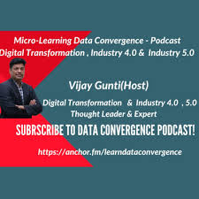 DataConvergence Foundation Podcast : DTx + Industry4.0 + Sustainability  +EmergingTechnologies (DISE) • A podcast